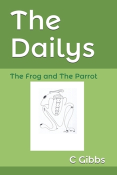 Paperback The Dailys: The Frog and The Parrot Book