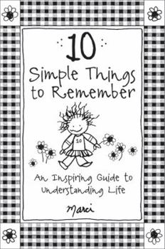 Paperback 10 Simple Things to Remember: An Inspiring Guide to Understanding Life Book