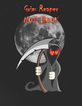 Grim Reaper NOTEBOOK: Notebooks and Journals 110 pages (8.5"x11")