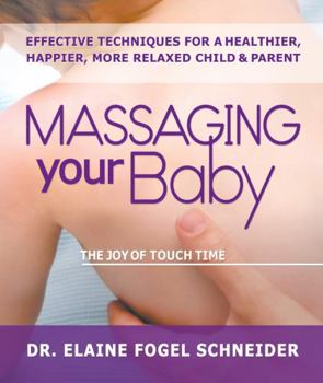 Paperback Massaging Your Baby: The Joy of Touch Time Book