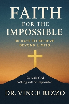 Paperback Faith for the Impossible: 30 Days to Believe Beyond Limits Book