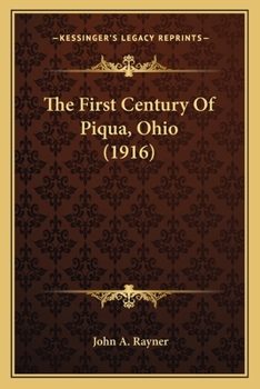 Paperback The First Century Of Piqua, Ohio (1916) Book