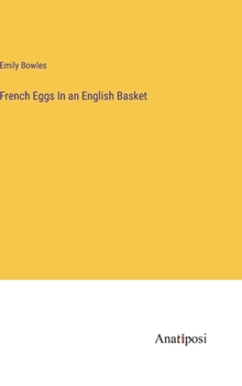 Hardcover French Eggs In an English Basket Book