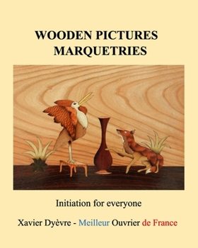 Paperback Wooden pictures marquetries: Easy marquetry volume 1, initiation Book