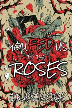 Paperback You Fed Us To The Roses Book