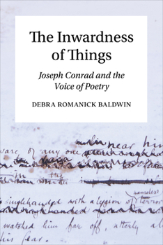 Hardcover The Inwardness of Things: Joseph Conrad and the Voice of Poetry Book