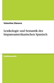 Paperback Lexikologie und Semantik des hispanoamerikanischen Spanisch [German] Book