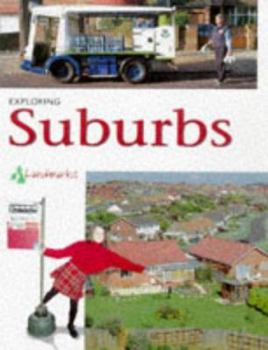 Hardcover Exploring Suburbs (Landmarks) Book
