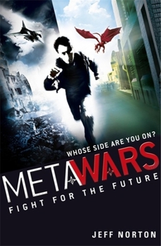 MetaWars: Fight for the Future - Book #1 of the MetaWars