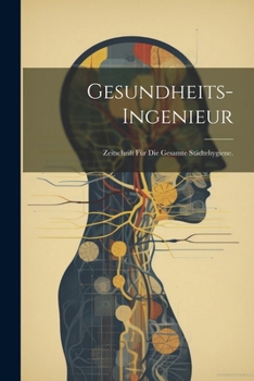 Paperback Gesundheits-Ingenieur: Zeitschrift für die gesamte Städtehygiene. [German] Book