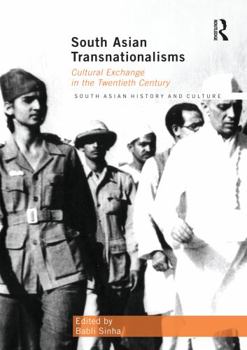Paperback South Asian Transnationalisms: Cultural Exchange in the Twentieth Century Book