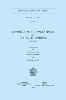 Paperback Expose Du Mythe Valentinien Et Textes Liturgiques (NH XI, 2 + 2a-C) [French] Book