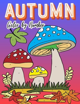 Paperback Autumn Color By Number: Fall Scenes Coloring, Relaxing Activity For Adults [Large Print] Book