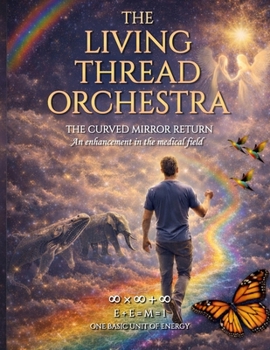 Paperback The Living Thread Orchestra: The Curved Mirror Return. Book