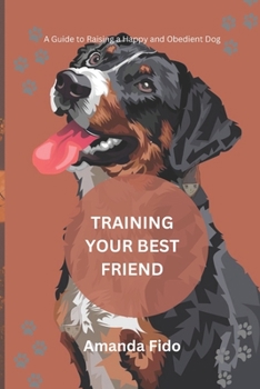 Paperback Training Your Best Friend: A Guide to Raising a Happy and Obedient Dog Book