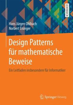 Paperback Design Patterns Für Mathematische Beweise: Ein Leitfaden Insbesondere Für Informatiker [German] Book