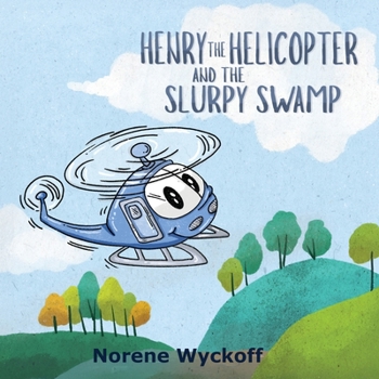 Paperback Henry the Helicopter and the Slurpy Swamp Book