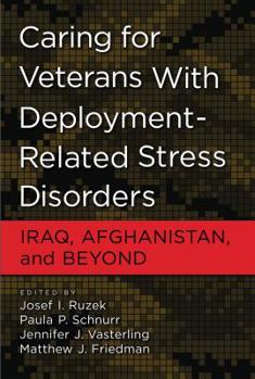 Hardcover Caring for Veterans with Deployment-Related Stress Disorders: Iraq, Afghanistan, and Beyond Book