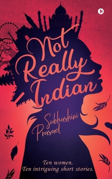 Paperback Not Really Indian: Ten women. Ten intriguing short stories. Book