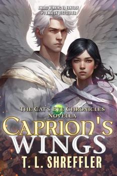 Caprion's Wings: A Stand Alone Romantasy Adventure (The Cat's Eye Chronicles)