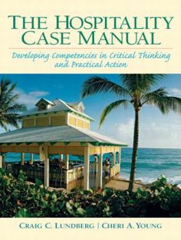 Paperback Hospitality Management Case Manual: Developing Competencies in Critical Thinking and Practical Action, The Book