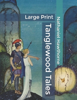 Tanglewood Tales: Large Print