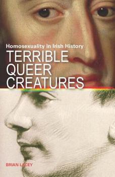 Paperback Terrible Queer Creatures: A History of Homosexuality in Ireland Book
