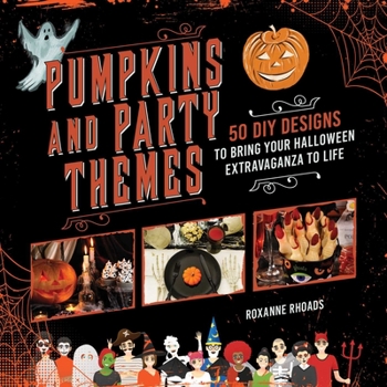 Paperback Pumpkins and Party Themes: 50 DIY Designs to Bring Your Halloween Extravaganza to Life Book