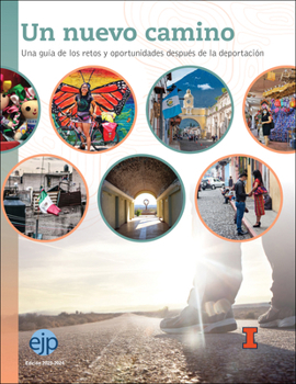 Un Un Nuevo Camino: Una Guía de Los Retos Y Oportunidades Después de la Deportación