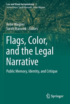 Paperback Flags, Color, and the Legal Narrative: Public Memory, Identity, and Critique Book