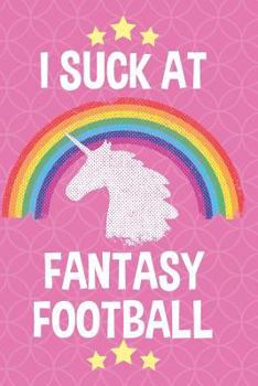 Paperback I Suck at Fantasy Football: Notebook for Writing Book