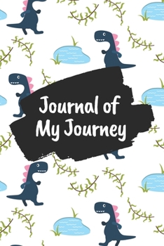Journal of My Journey: Dinosaur & Lake 6x9 120 Pages Ruled Journal Notebook Diary for Both Men Women