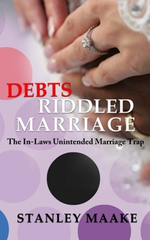 Paperback Debts Riddled Marriage: The In-Laws unintended marriage trap Book