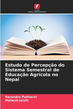 Paperback Estudo de Percepção do Sistema Semestral de Educação Agrícola no Nepal [Portuguese] Book