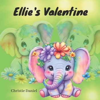 Paperback Ellie's Valentine: Learn the meaning of love on Valentine's Day Book