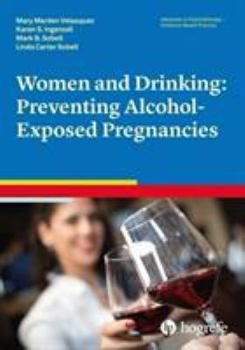 Paperback Women and Drinking: Preventing Alcohol-Exposed Pregnancies (Advances in Psychotherapy - Evidence-Based Practice) Book