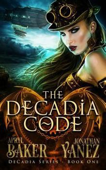 The DeCadia Code - Book #1 of the Decadia