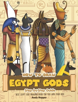 Paperback How to Draw Egypt Gods Step-by-Step Guide: Best Egypt God Drawing Book for You and Your Kids Book