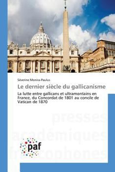 Paperback Le Dernier Siècle Du Gallicanisme [French] Book