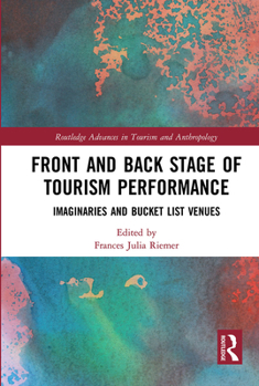 Paperback Front and Back Stage of Tourism Performance: Imaginaries and Bucket List Venues Book