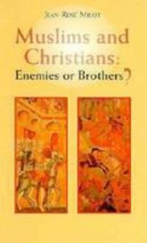 Paperback Muslims and Christians: Enemies or Brothers? Book
