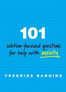 Paperback 101 Solution-Focused Questions for Help with Anxiety Book