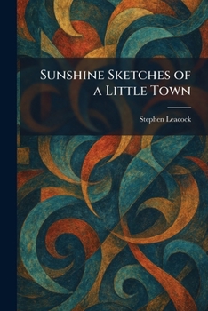 Sunshine Sketches of a Little Town