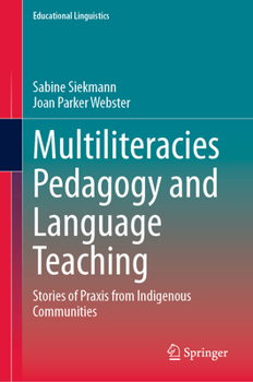 Hardcover Multiliteracies Pedagogy and Language Teaching: Stories of PRAXIS from Indigenous Communities Book