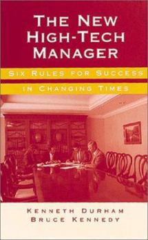 The New High-Tech Manager Six Rules for Success in Changing Times (Artech House Technology Management and Professional Development Library)