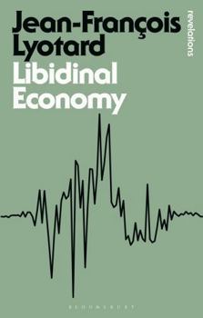 Libidinal Economy - Book  of the ries of Contemporary Culture