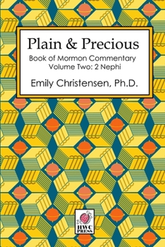 Paperback Plain & Precious - Book of Mormon Commentary Volume Two: 2 Nephi Book