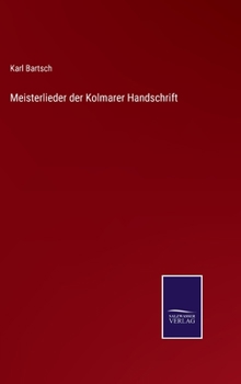 Hardcover Meisterlieder der Kolmarer Handschrift [German] Book