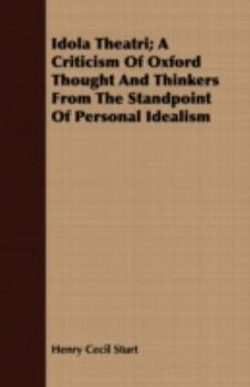 Paperback Idola Theatri; A Criticism Of Oxford Thought And Thinkers From The Standpoint Of Personal Idealism Book