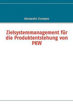 Paperback Zielsystemmanagement für die Produktentstehung von PKW [German] Book